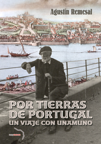Por Tierras de Portugal. Un Viaje con Unamuno
